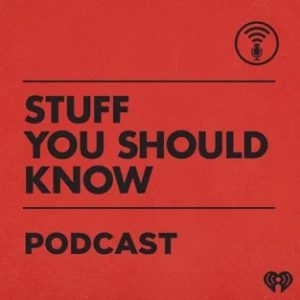 Stuff You Should Know 